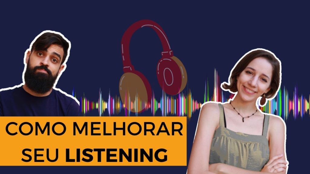 Como Melhorar Seu Listening 1024x576 - Aula 05 | Curso Grátis